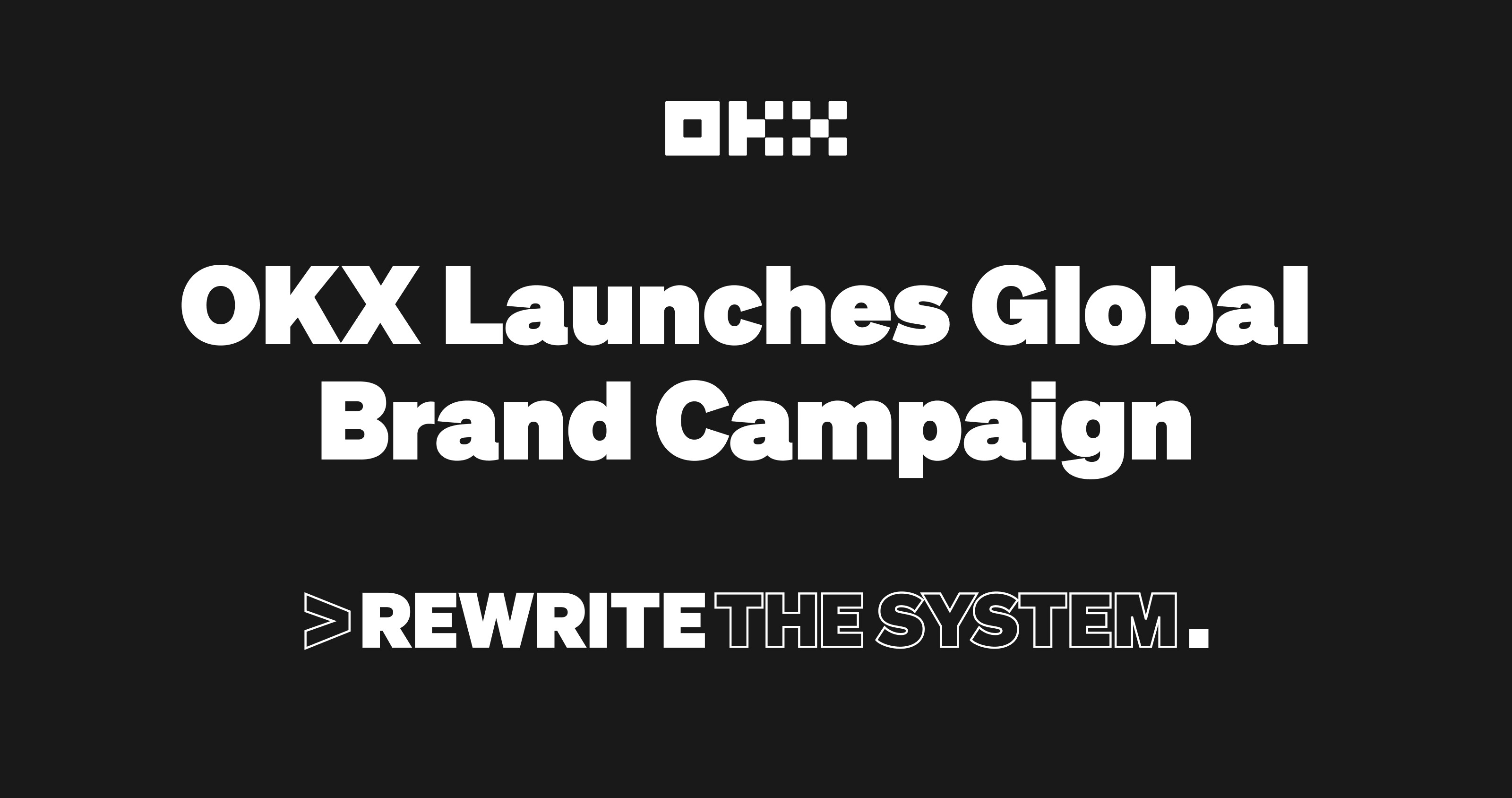 okx-launches-the-system-needs-a-rewrite-global-brand-campaign-okx